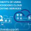 BENEFITS OF USING QUICKBOOKS CLOUD HOSTING SERVICES