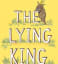 Arc, The Lying King by Alex Beard