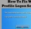 How To Fix Window 7 User Profile Logon Services Failed Error