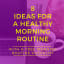 8 Ideas for a Healthy Morning Routine