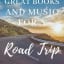 Great Books and Music For A Road Trip