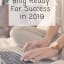 Getting Your Blog Ready For Success in 2019