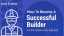 How To Become A Successful Builder - Complete Guide Beginners