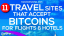 11 Travel Sites That Accept Bitcoin For Flights And Hotel Bookings