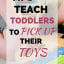 Tips To Teach Your Toddler To Pick Up Toys