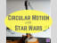Circular Motion with Star Wars - From Engineer to Stay at Home Mom