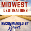 2019 Midwest Destinations Recommended by Travel Bloggers