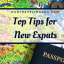 Top Tips for New Expats. Be Prepared for Life Overseas!