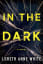 In the Dark by Loreth Anne White #Suspense #BookReview @Loreth