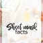 Sheet mask facts - A Pint-Sized Life