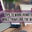 Five tips to work remotely while traveling the world - Travel To Blank Walking Guide