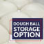 Dough Ball Storage Option