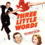 Three Little Words, starring Red Skelton, Fred Astaire, Vera-Ellen, Arlene Dahl