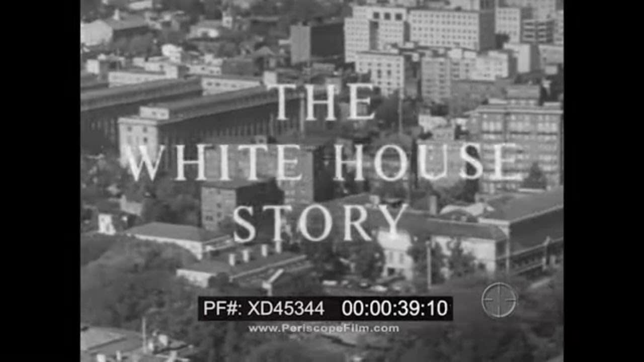“ THE WHITE HOUSE STORY ” EXECUTIVE MANSION HISTORY FROM JOHN ADAMS TO JFK WASHINGTON D.C. XD35344