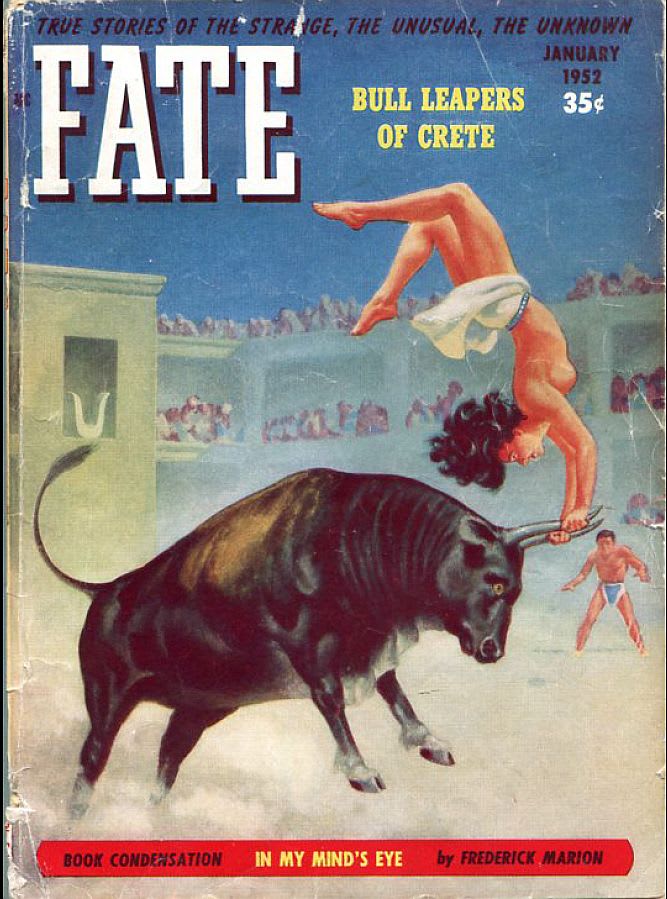 Wouldn't this be safer with a sports bra and some shinpads? Bull Leapers of Crete. Fate Magazine, January 1952.