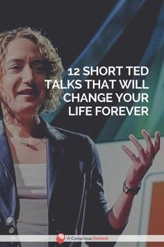 12 Short TED Talks That Will Change Your Life Forever