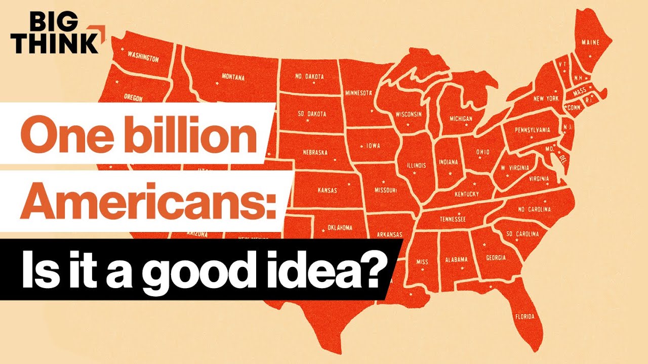One billion Americans: Is it a good idea? | Matthew Yglesias | Big Think Live