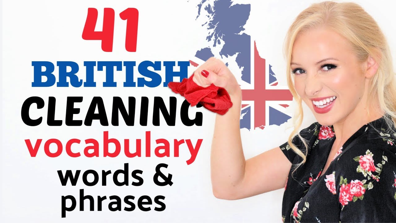 41 British House Cleaning Vocabulary Words, Phrases, Phrasal Verbs & Slang!
