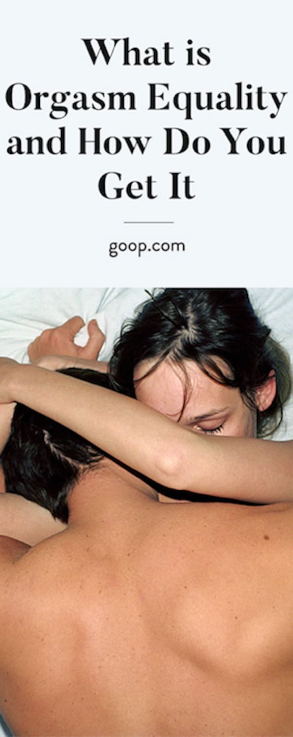 What Is Orgasm Equality & Other Sexual Issues Females Face | Goop