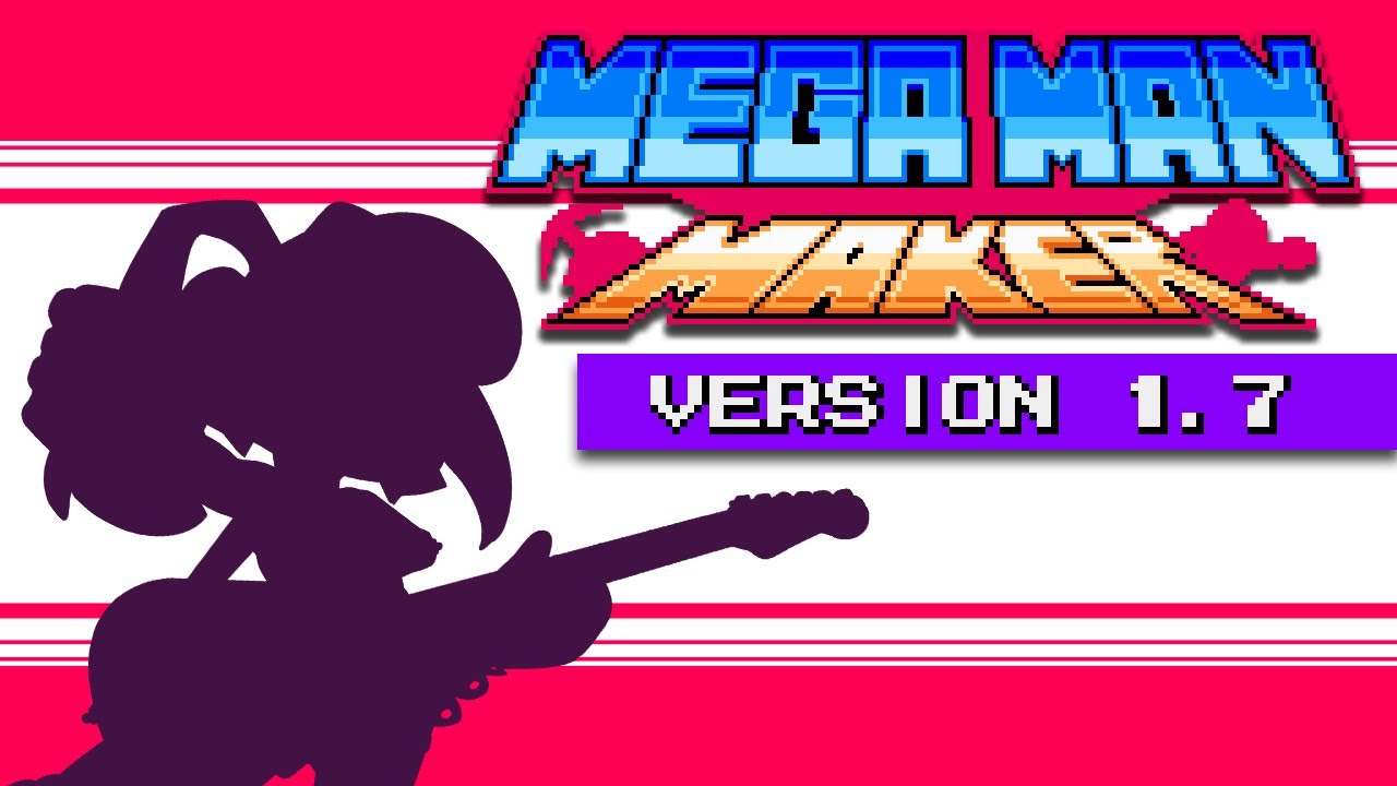 Mega Man Maker Version 1.7 is released!