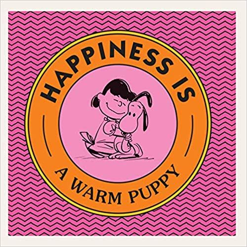 Happiness Is a Warm Puppy (Peanuts): Charles M. Schulz | Puppies, Happy, Peanut gifts