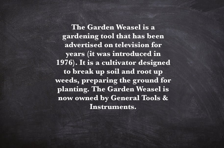 Crow: A Garden Weasel! 🧑‍🌾 The Garden Weasel is a gardening tool that has been advertised on television for years (it was introduced in 1976). It is a cultivator designed to break up soil and root up weeds, preparing the ground for planting... 👩‍🌾 MST3K #324 - Master Ninja II