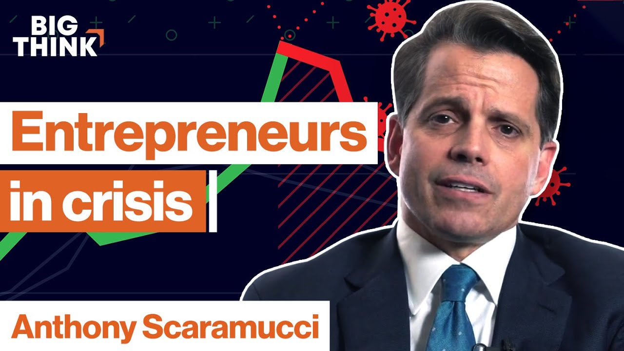 Reality check for entrepreneurs in crisis | Anthony Scaramucci | Big Think