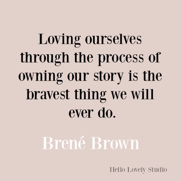 Brené Brown Quotes: Courage, Empathy & Vulnerability for Personal Growth - Hello Lovely