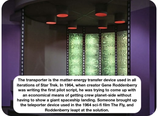 Servo: Oh, look at that setup. It looks like he’s going to beam up at any moment. Crow: I wish he would. ** The transporter is the matter-energy transfer device used in all iterations of Star Trek. In 1964, when creator Gene Roddenberry was... ** MST3K #307 ~ Daddy-O