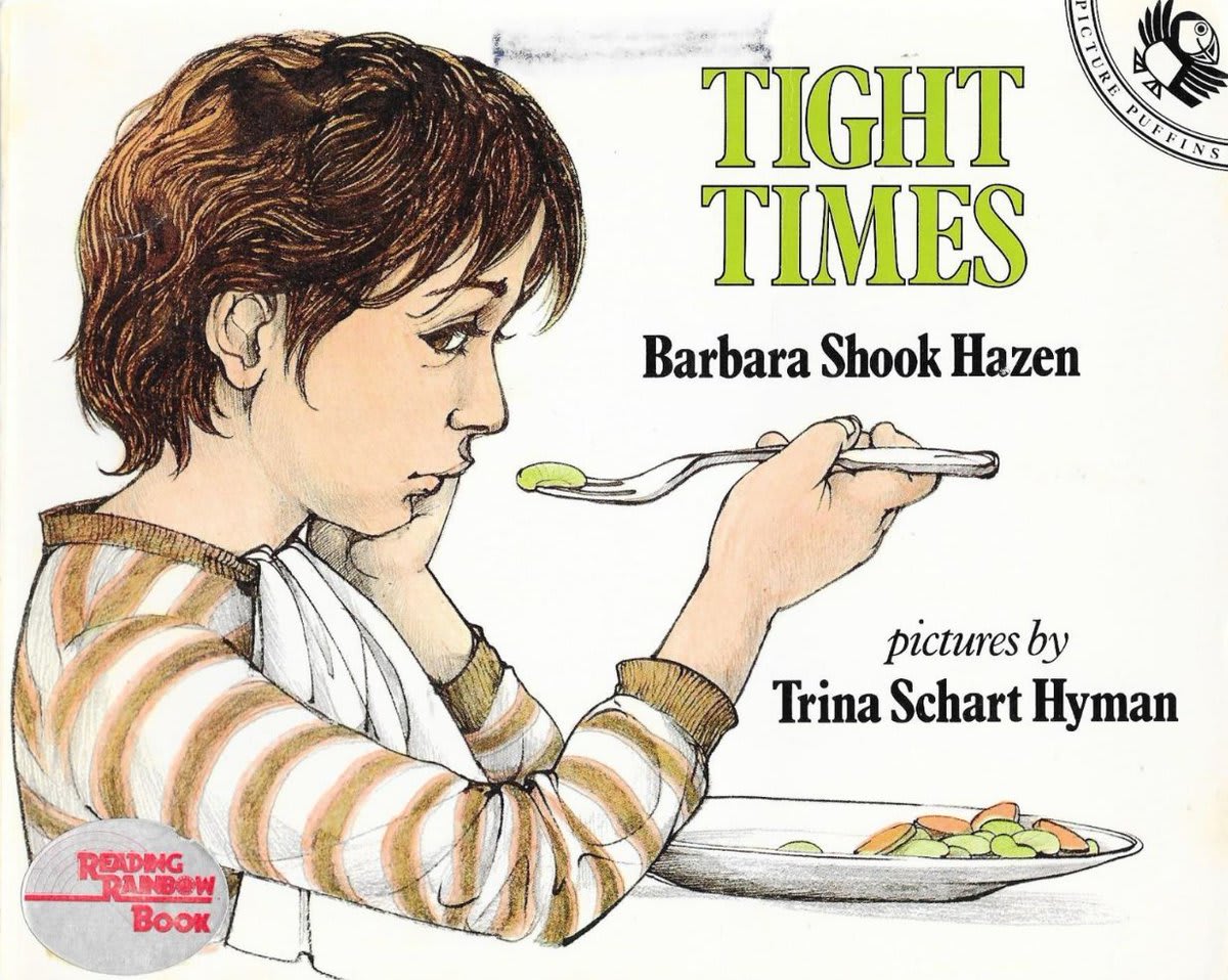 Tight Times, by Barbara Shook Hazen. Puffin Picture Books, 1983. Illustrations by Trina Schart Hyman.