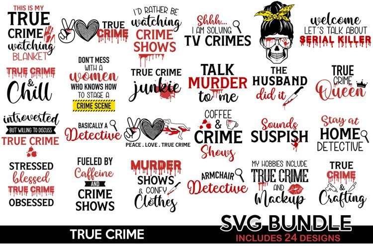 True Crime Bundle Svg Murder Svg Funny Svg