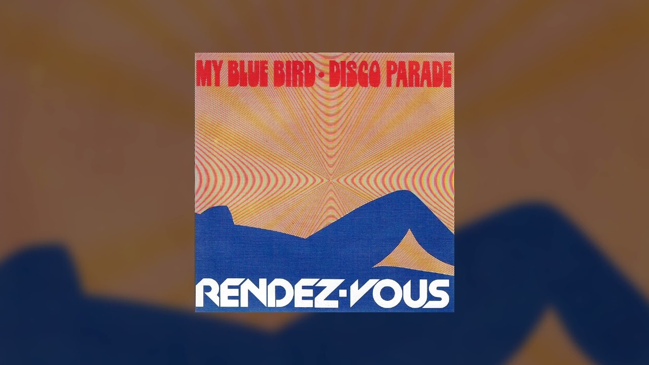 Rendez-Vous -- My Blue Bird / Disco Parade [Space Disco / Psych Pop] (1977)