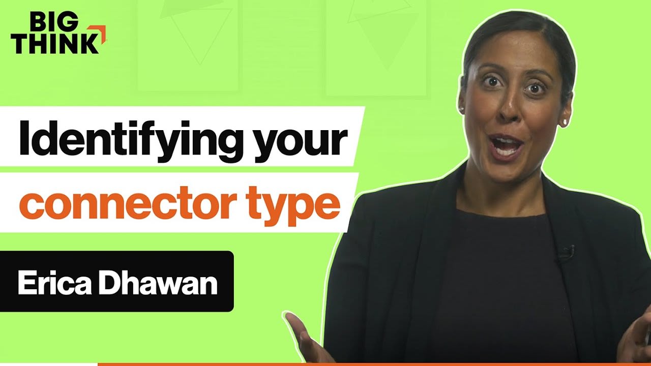 Maximize your team’s power. Identify your connector type. | Erica Dhawan | Big Think