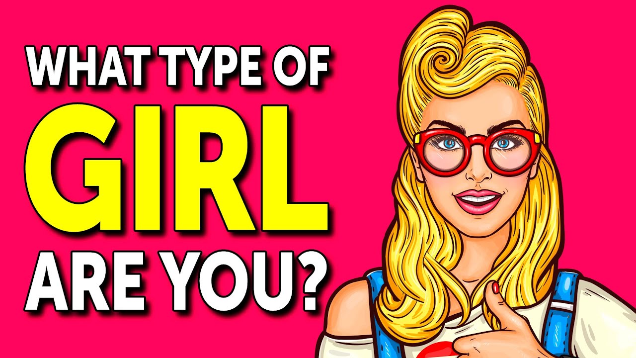 What Type of Girl Are You? (Personality Test)
