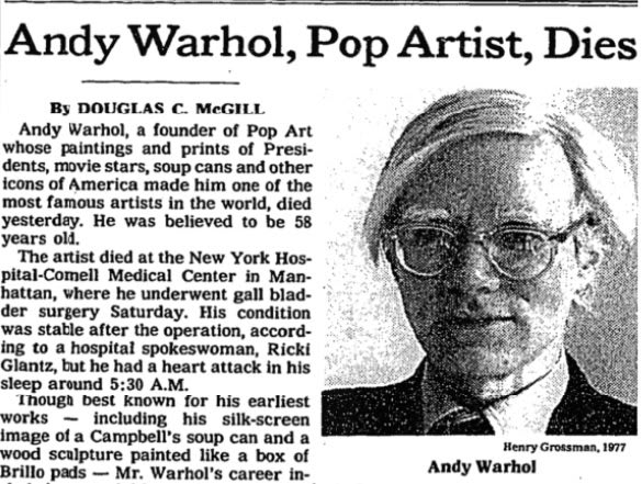 Andy Warhol dies after routine gall bladder surgery, this day in 1987. He was believed to have been 58 years old.