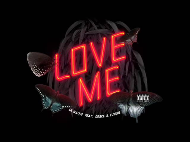Lil Wayne Love Me audio ft Drake, Future