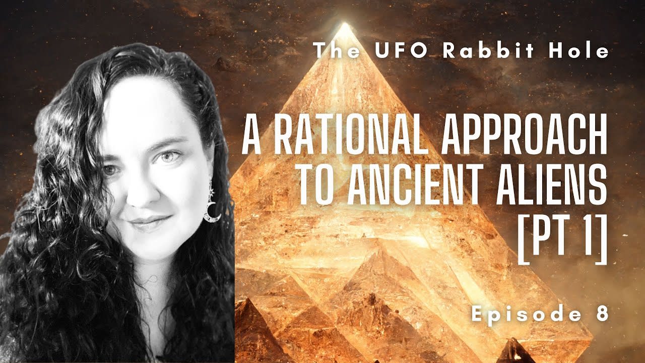 NEW EPISODE: A Rational Approach To Ancient Aliens [Archeology & Epistemology]