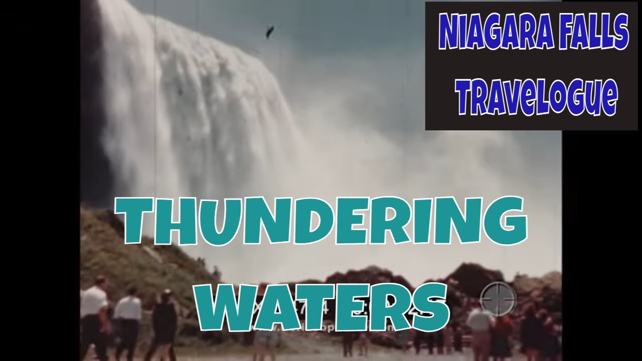 " THUNDERING WATERS " 1950s NIAGARA FALLS TRAVELOGUE FILM U.S. / CANADA BORDER XD14734