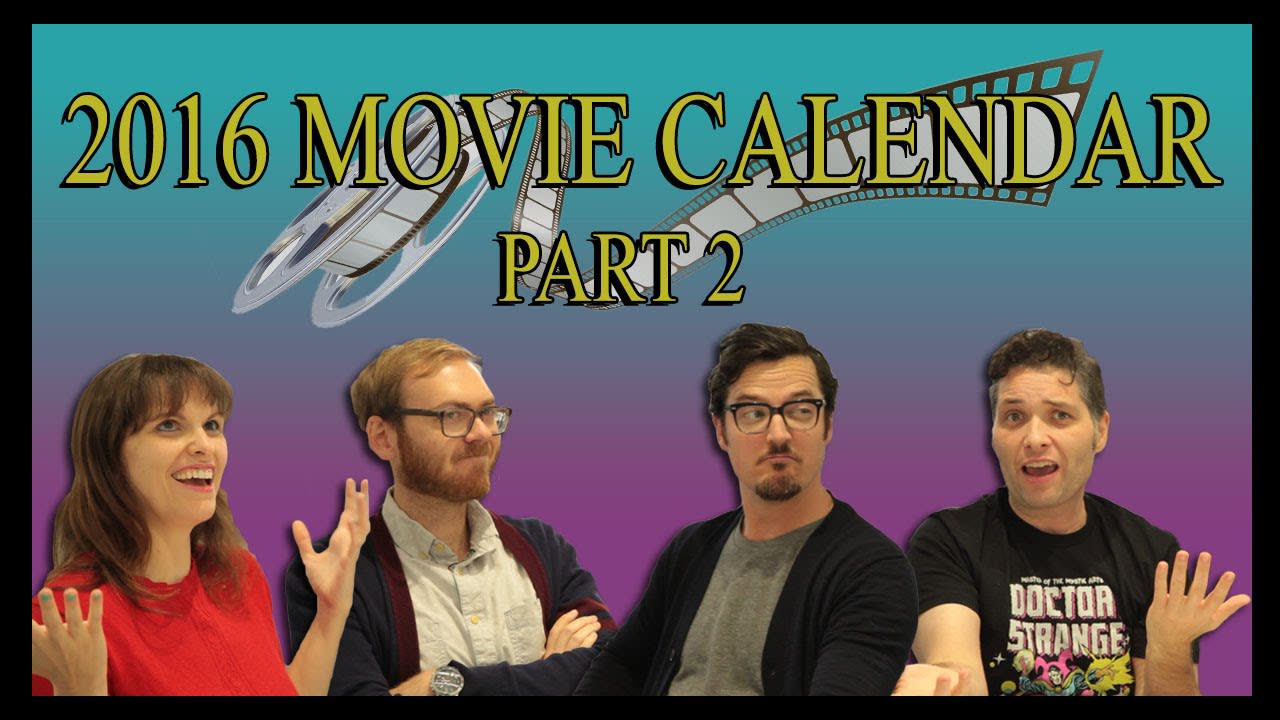 2016 Movie Calendar Part 2! - CineFix Now