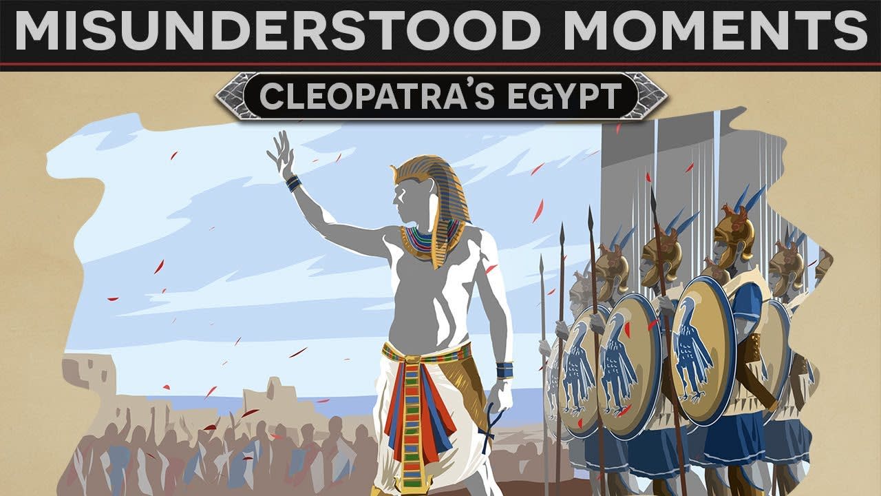 Misunderstood Moments in History - Cleopatra's Egypt