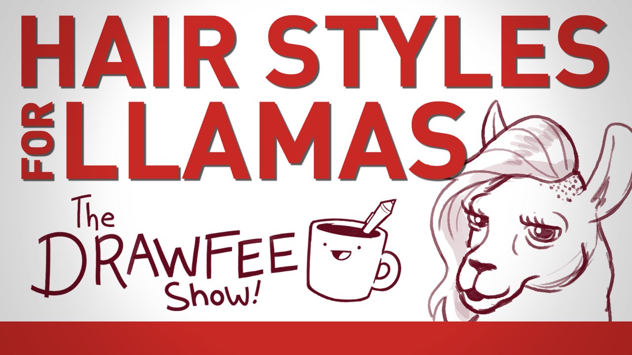 Hair Styles For Llamas - DRAWFEE SHOW