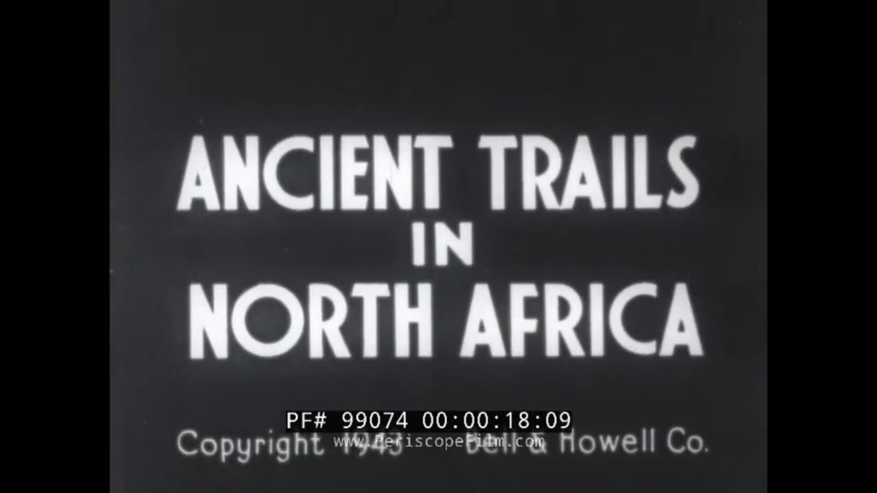 "ANCIENT TRAILS IN NORTH AFRICA" 1943 CARTHAGE / TUNISIA ARCHAEOLOGY DOCUMENTARY 99074