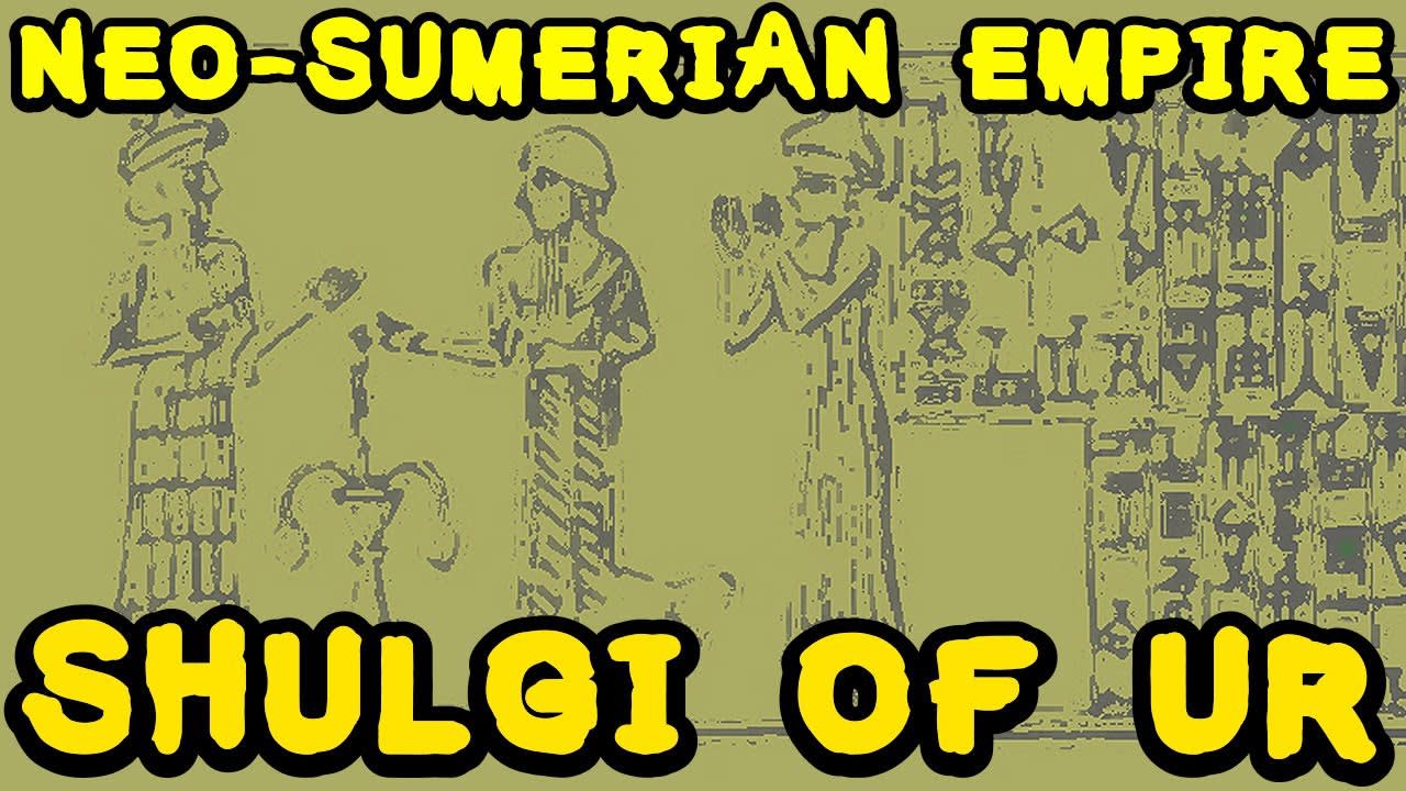Shulgi of Ur and the Neo Sumerian Empire