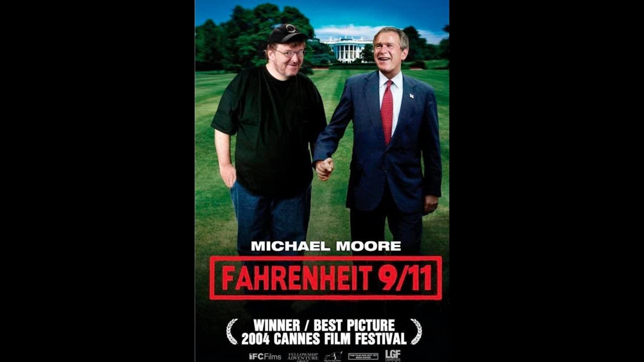 Fahrenheit 9/11 (2004) - Critically examines George W. Bush’s presidency, the War on Terror, and the media coverage after September 11. Moore argues that the Bush Administration capitalised on the tragedy to push its agenda for unjust wars. [02:02:00]