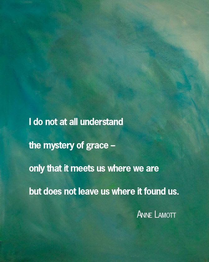 mystery of grace print in blue, green, and turquoise anne lamott | Inspirational words, Inspirational quotes, Cool words
