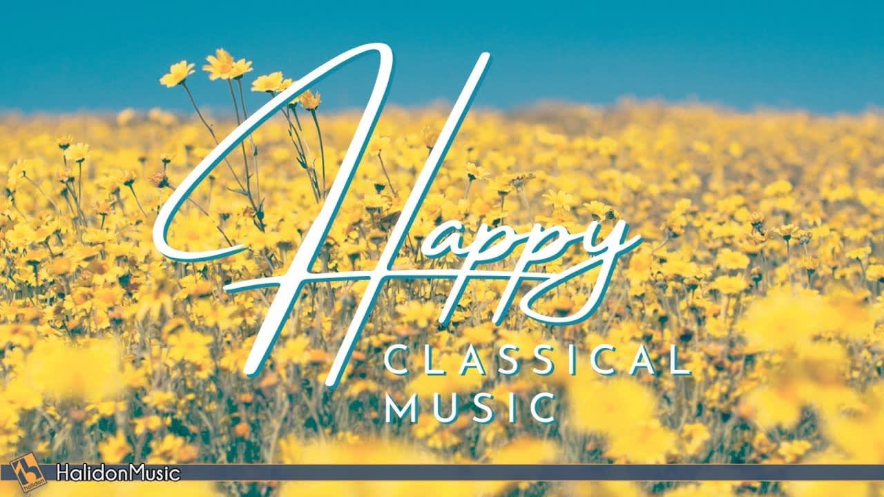Happy Classical Music: Mozart, Vivaldi, Beethoven...
