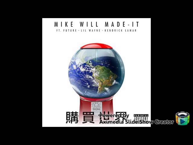 Buy The World - Future, Lil Wayne, Kendrick Lamar (prod. Mike Will)