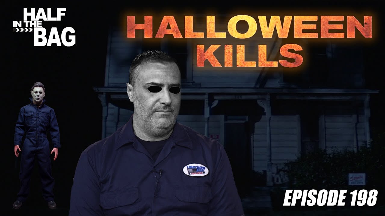 Half in the Bag: Halloween Kills