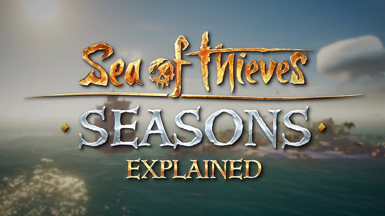 Seasons Explained: Official Sea of Thieves Gameplay Guide