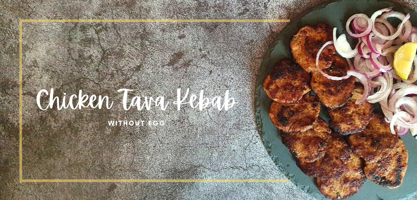Chicken Tava Kebab Without Egg